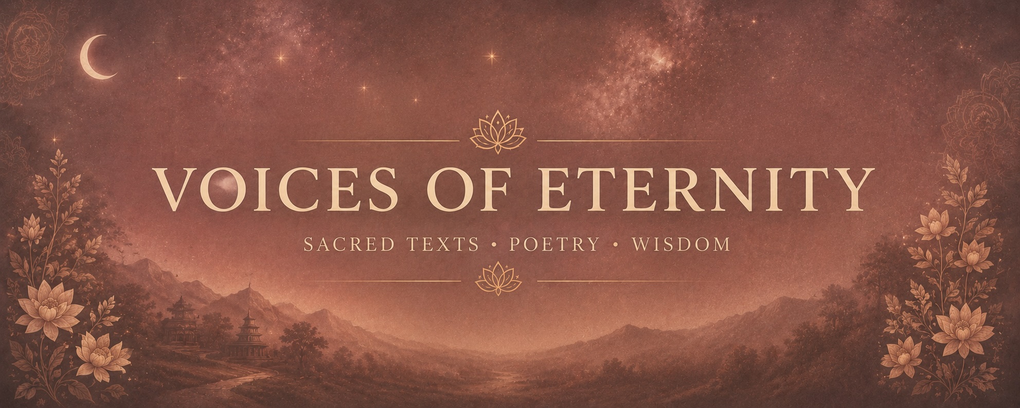 Voices of Eternity — Sacred Texts, Poetry, Wisdom